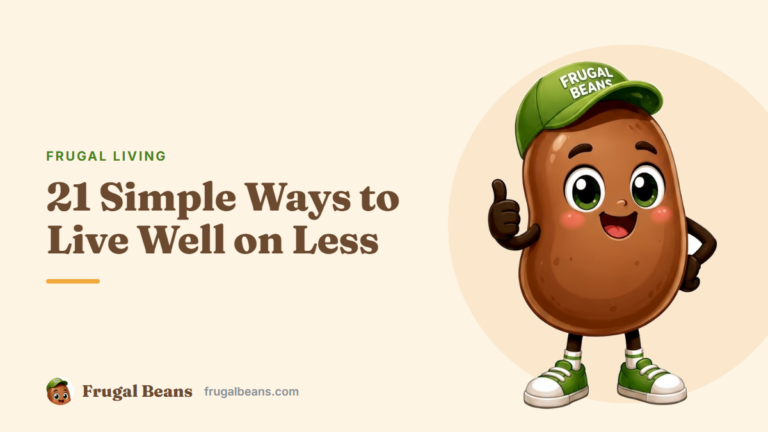 Frugal Living Tips: 21 Simple Ways to Live Well on Less